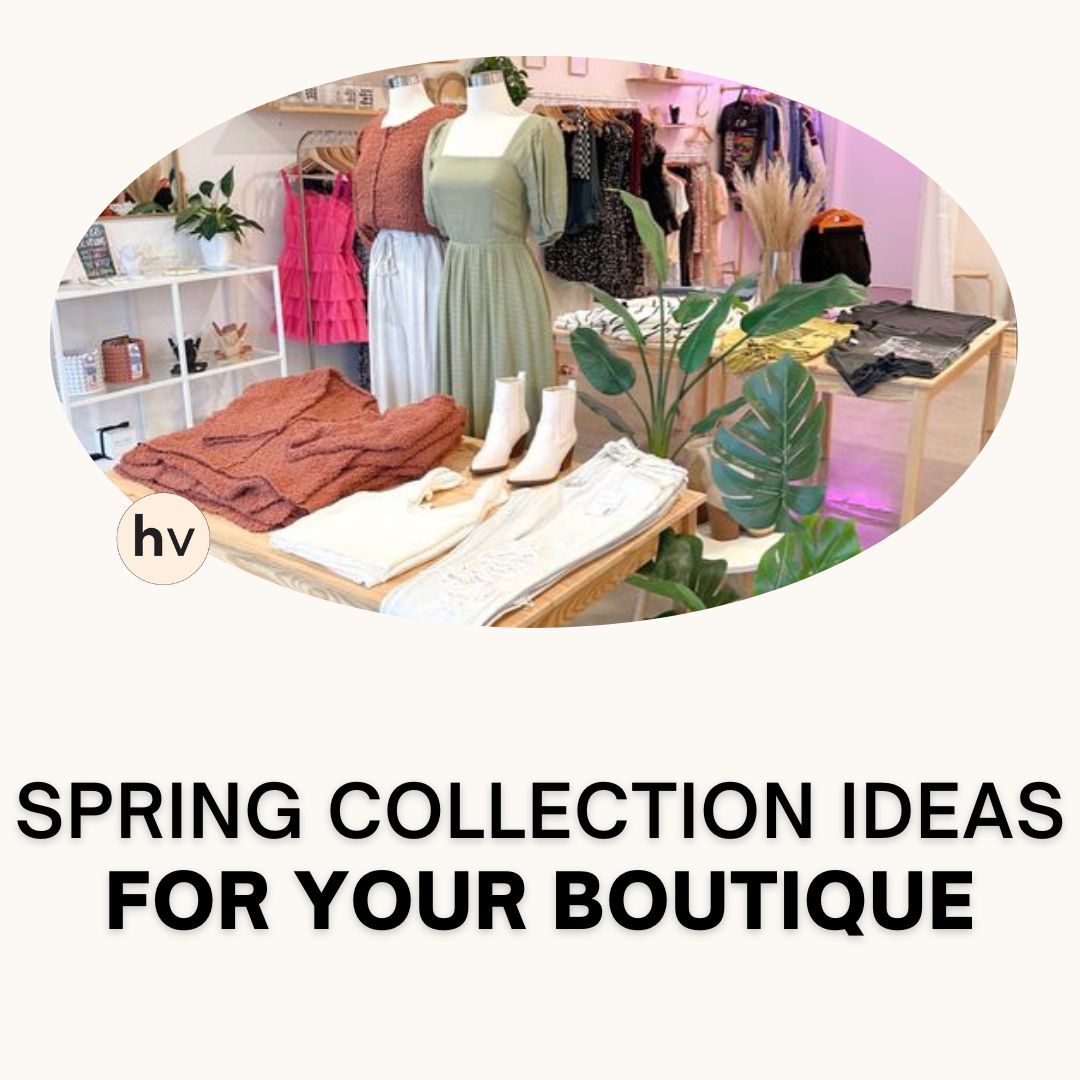 Spring Collection Ideas for Your Boutique Blog Hubventory