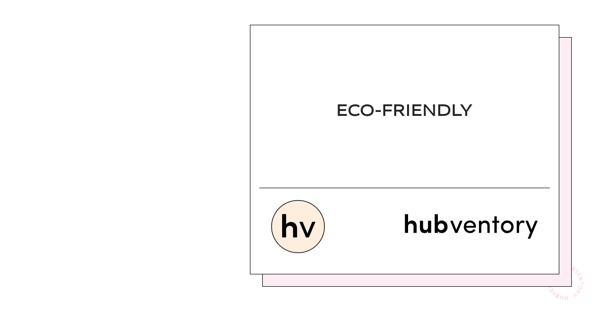 Eco-Friendly | Hubventory